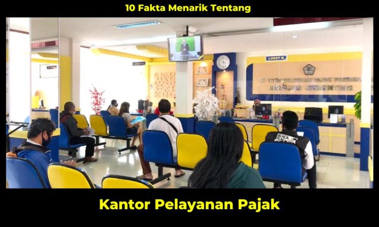 10 Fakta Menarik Tentang Kantor Pelayanan Pajak Yang Perlu Kamu Ketahui ...